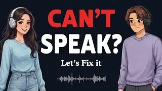 You Understand English, But Can’t Speak? Let’s Fix This Together