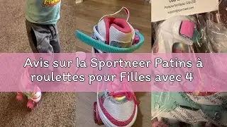 Avis sur la Sportneer Patins &agrave; roulettes pour Filles avec 4 Tailles r&eacute;glables, Patins &agrave; roulettes po
