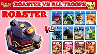 Roaster vs all troops|[clash of clans](2021)