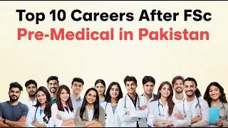 Top 10 Careers After FSc Pre-Medical in Pakistan 2025 | Career Guidance for Students