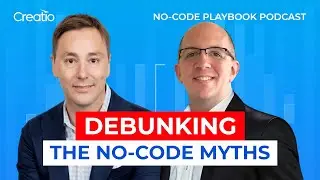 Debunking the No-code Myths. No-Code Playbook podcast s02 e01 | Creatio