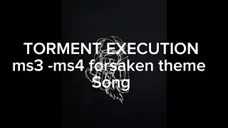  My oc milestone 3-4 TORMENT EXECUTION (forsaken theme song)