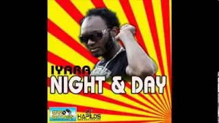IYARA - Night & Day (Raw) @GTriddim.com