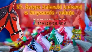 Podsumowanie 27. Święta Zabawki Ludowej w Stryszawie