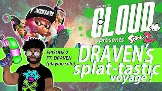 spacecityCLOUD presents: Draven's Spalt-tastic Voyage ep.2