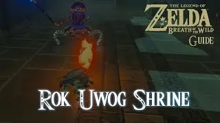 The Legend of Zelda: Breath of The Wild - Rok Uwog Shrine [Guide] [Switch]