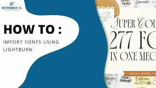 Lightburn Tips for your Laser Machine | How to Import Fonts