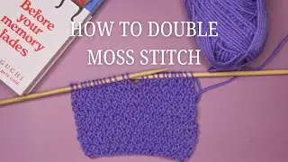 Knit Stitches Perfect for Beginners: How to Knit Moss Stitch (Double and Irish Moss Stitch)