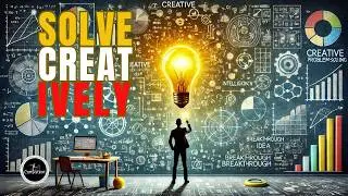 Problem-Solving: Finding Creative Solutions
