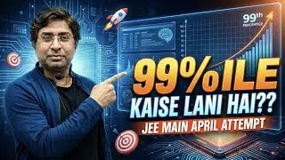 How to get 99 percent?? | JEE MAIN 99 percent strategy | GB Sir