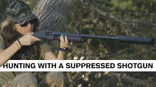 Hunting with a Suppressed Shotgun : Can You Silence a Shotgun?