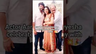 Actor Aarya wife Sayyesha celebrate father's day with father #aarya#sayyesha#shortsviral #trending