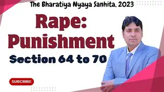 Rape: Punishment | Section 64 to 70 of BNS | Bhartiya Nyaya Sanhita, 2023 Lecture 32.