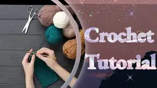 crocheting session tutorial video for beginners