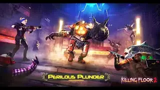 Killing Floor 2 | Perilous Plunder #1 | Desolation (Main Menu - Hard/7 Waves) [720p60fps]