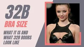 32B Bra Size: What It Is and What 32B Breasts Look Like