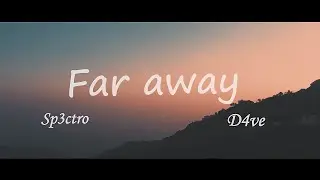 Sp3ctro & D4VE - Far Away (Official Music Video)
