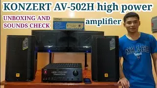 KONZERT AV-502H HIGH POWER AMPLIFIER & KS-655MK2 SPEAKER UNBOXING AND SOUNDS CHECK