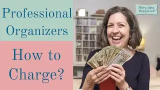 How to Charge for Organizing | Pricing Strategies | Miriam Ortiz y Pino