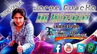 Jorge Guacho El Solitario de Am&egrave;rica - Kan shitarikpika ESP Si tu me dejas Audio Oficial