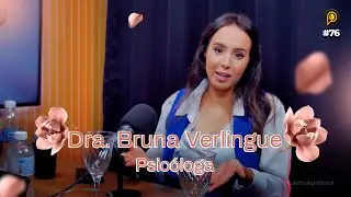 Dra. Bruna Verlingue - Cast Hub #76
