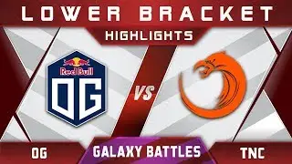 OG vs TNC Elimination Galaxy Battles 2018 Highlights Dota 2