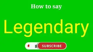 How to pronounce Legendary | Legendary pronunciation