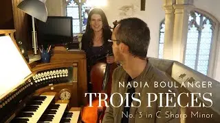 SVYATI DUO | Cello & Organ | Nadia Boulanger - No. 3 from Trois Pièces