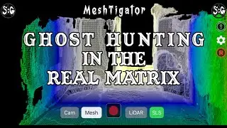 GHOST HUNTING in the REAL MATRIX - Testing my MeshTigator - Ghost Detector App