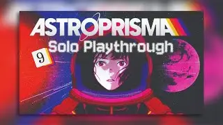 Keys, Fuel, and Fire | ASTROPRISMA | Solo Playthrough (Part 9)