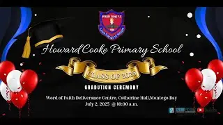 HOWARD COOKE PRIMARY SCHOOL GRADUATION CEREMONY