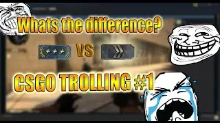 CS:GO | Trolling, funny moments and more! | Gold Nova is the new Silver?