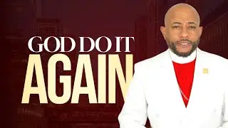 God Do It Again | Bishop Tavis Grant
