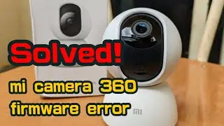 Решено! Исправление ошибки прошивки Mi Camera 360 | Пошаговое руководство