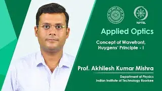 Lecture 11 : Concept of Wavefront, Huygens' Principle - I