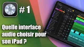 Logic Pro pour iPad (Fran&ccedil;ais) : Quelle interface audio choisir pour son iPad ?