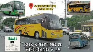 BUS SPOTTING & VLOGGING # 25: ALABANG, MUNTINLUPA CITY