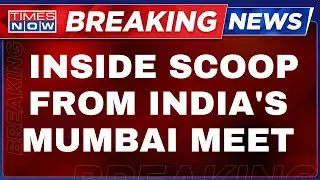 INDIA Mumbai Meet LIVE | Inside Scoop | Congress | RJD | Breaking News