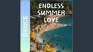 Endless Summer Love