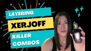 Xerjoff Layering - Killer Combos I am in love with