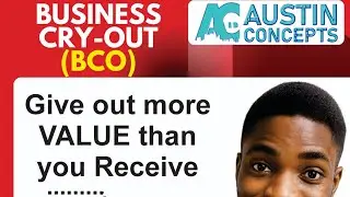 Business Cry-Out (BCO) - Give out more Value than you receive