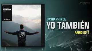 David Prince - Yo También (So Will I) 💿Radio Edit