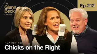 What Do GOP Women REALLY Want? | @chicksonright | The Glenn Beck Podcast | Ep 212