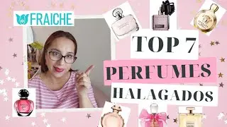 TOP 7 MIS PERFUMES MAS HALAGADOS DE FRAICHE Acompañada @BambiLicona #fraiche #perfumes