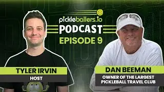 A Pickleball Movie in the works!? The Largest Pickleball Travel Club. Dan Beeman: Episode 9