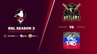 RSL S3 | Outlaws vs VACTaps
