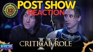 Ep. 12 POST SHOW | Critical Role Campaign 4