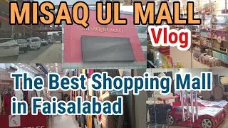 MISAQ UL MALL VLOG || Complete Video || Best Shopping Mall in Faisalabad @DesiTarka