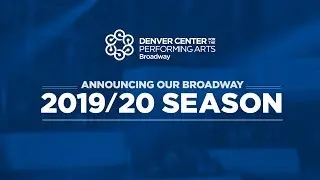 DCPA 2019-20 Broadway Season Announcement