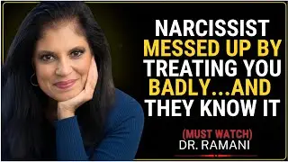 Narcissist Messed Up by Treating You Badly And They Know It | Dr Ramani